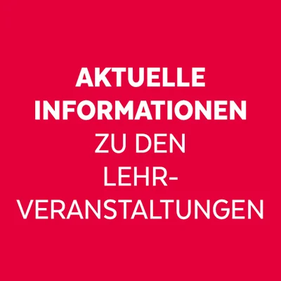 Aktuelle Informationen zum Lehrbetrieb